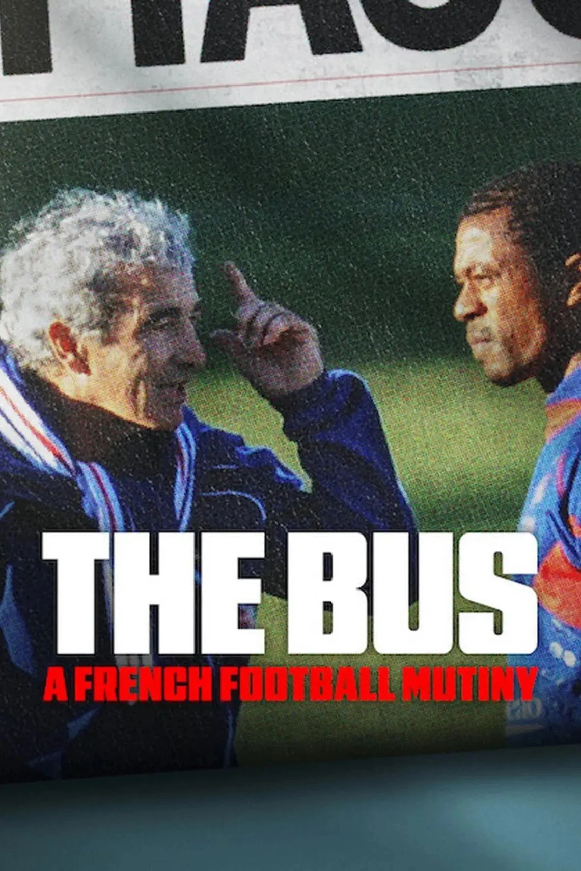 Xe Buýt: Vụ Nổi Loạn Của Bóng đá Pháp The Bus: A French Football Mutiny