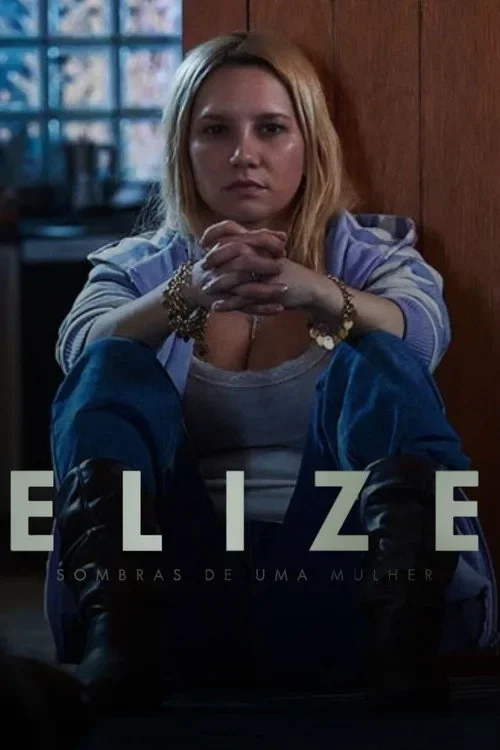 Elize: Bóng Tối Sau Người Phụ Nữ Elize: Shadows Of A Woman / Elize: Sombras de Uma Mulher