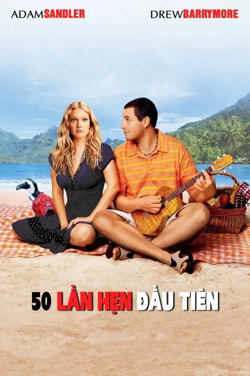 50 Lần Hẹn Đầu Tiên 50 First Dates